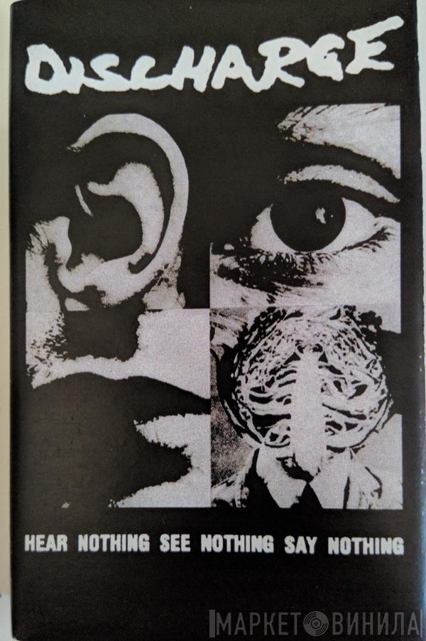  Discharge  - Hear Nothing See Nothing Say Nothing