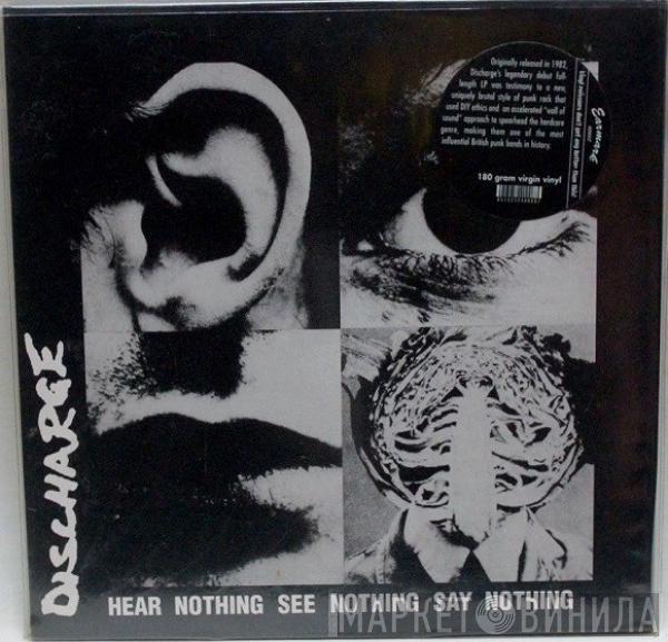  Discharge  - Hear Nothing See Nothing Say Nothing