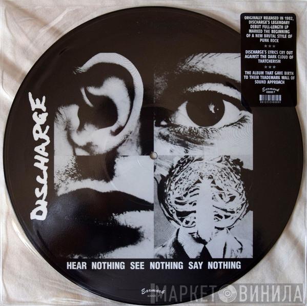  Discharge  - Hear Nothing See Nothing Say Nothing