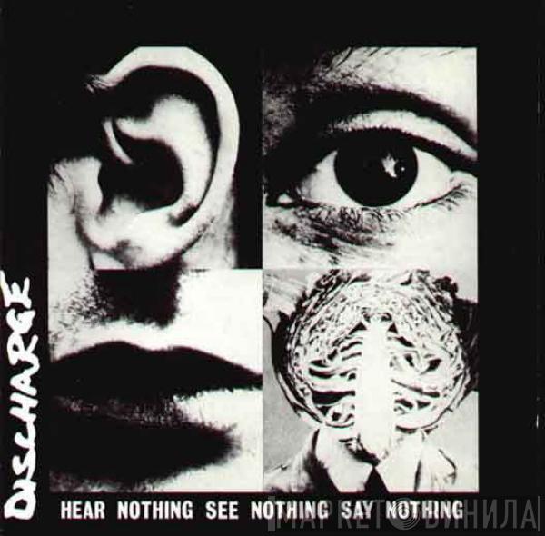  Discharge  - Hear Nothing See Nothing Say Nothing