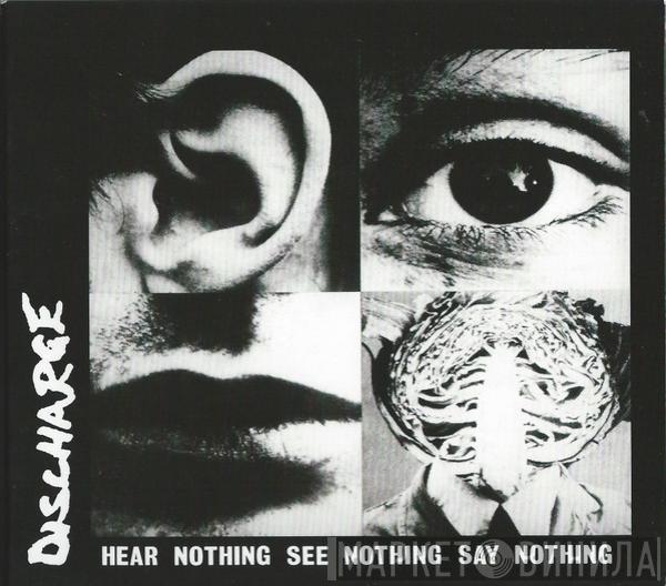 Discharge  - Hear Nothing See Nothing Say Nothing