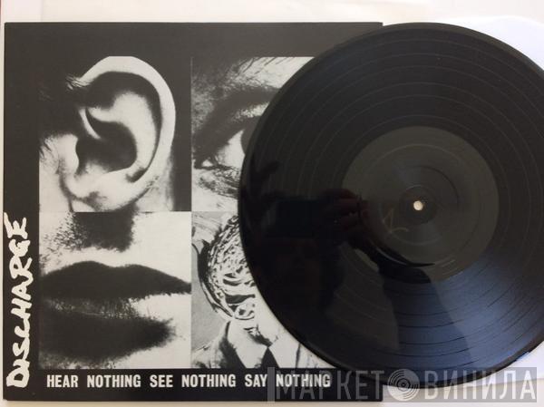  Discharge  - Hear Nothing See Nothing Say Nothing
