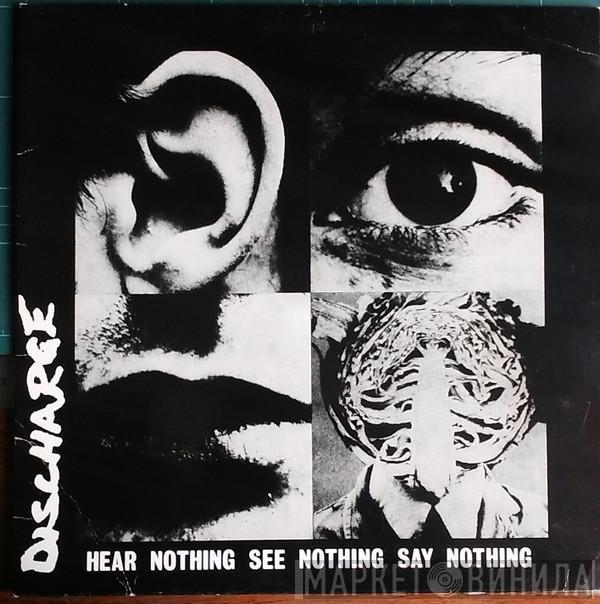  Discharge  - Hear Nothing See Nothing Say Nothing