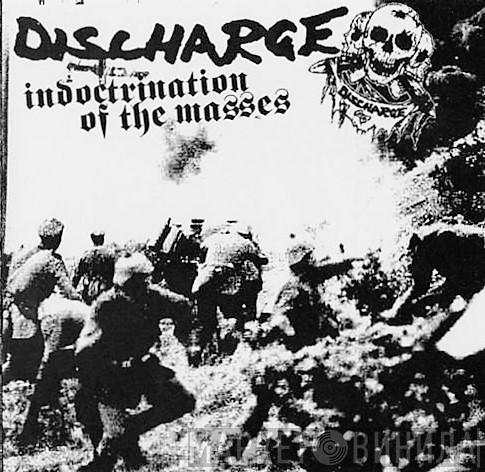  Discharge  - Indoctrination Of The Masses