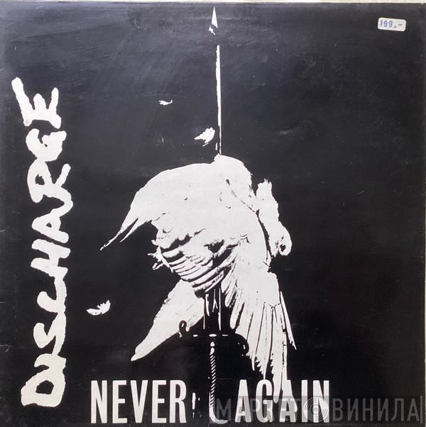  Discharge  - Never Again