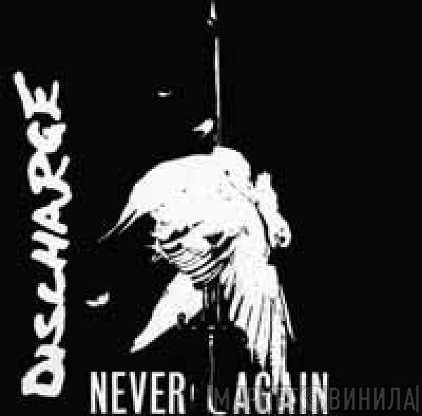  Discharge  - Never Again