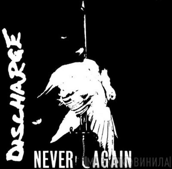  Discharge  - Never Again