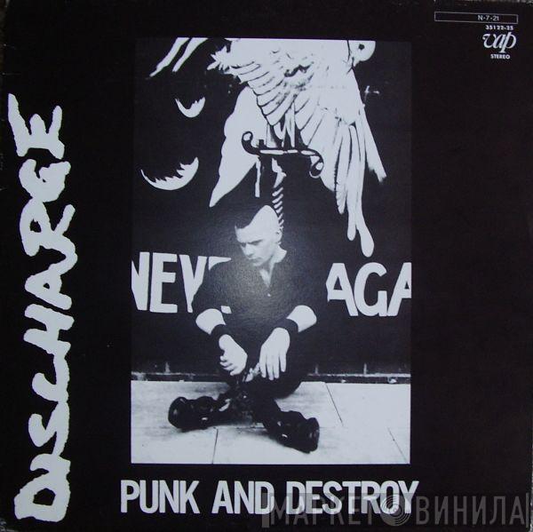  Discharge  - Punk And Destroy