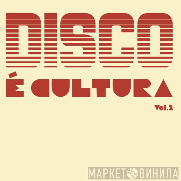  - Disco É Cultura,  Vol. 2