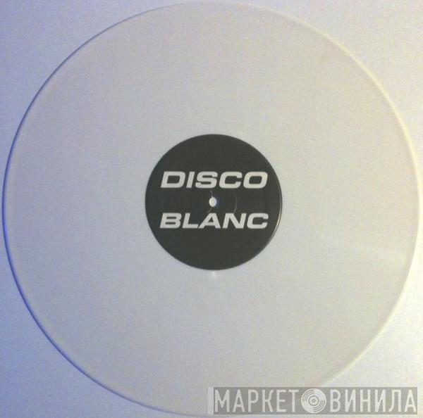 Disco Blanc - Disco Blanc