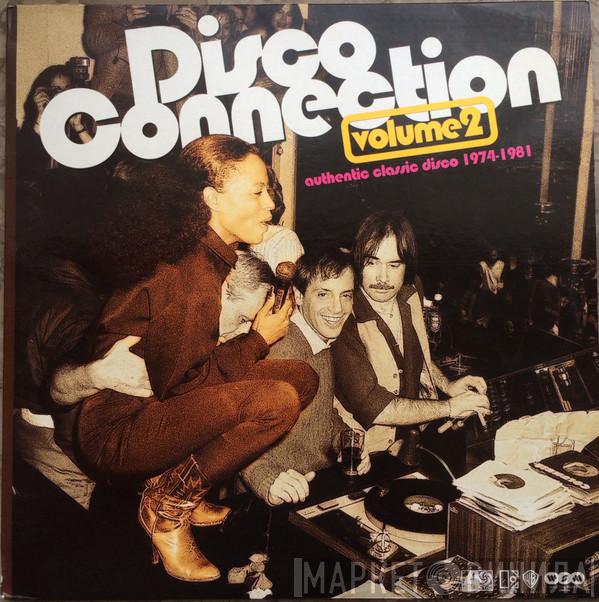  - Disco Connection Volume 2 (Authentic Classic Disco 1974-1981)
