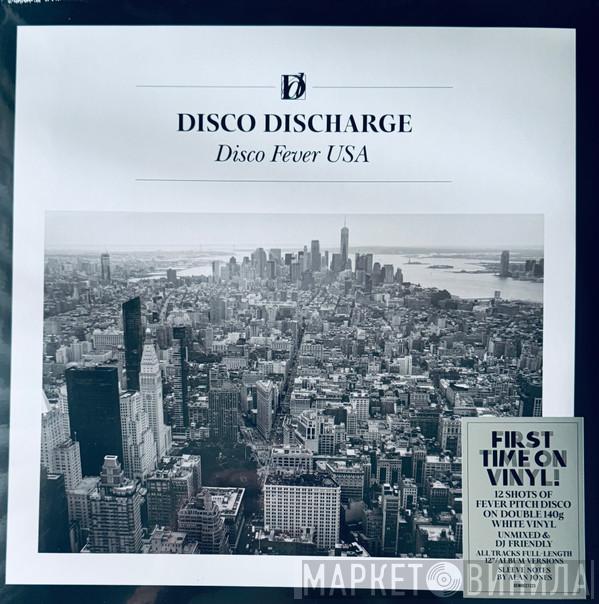  - Disco Discharge. Disco Fever USA