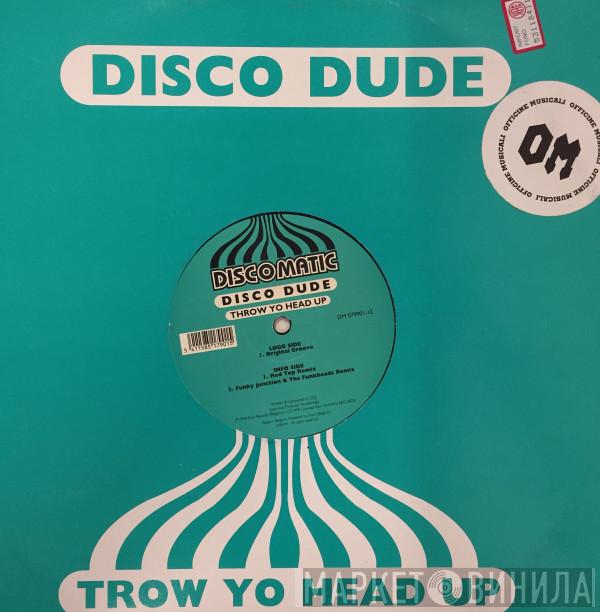 Disco Dude - Throw Yo Head Up