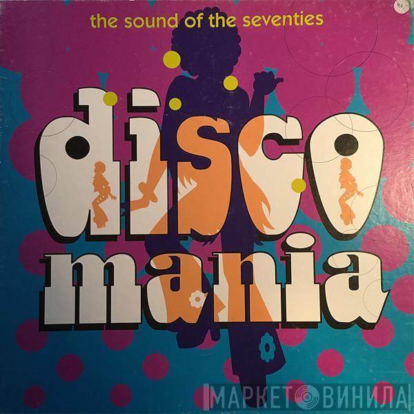  - Disco Mania - The Sound Of The Seventies