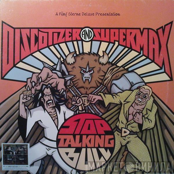 Discotizer , Supermax - Stop Talking Bull