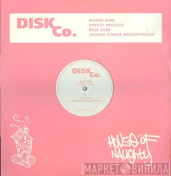 Disk Co. - Bond Girl / Disco Mouse / Bed Jam / Jason Kings Moustache