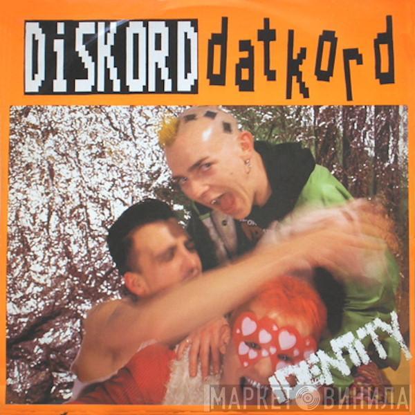 Diskord Datkord - Identity