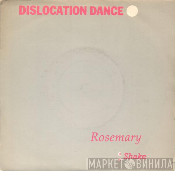 Dislocation Dance - Rosemary