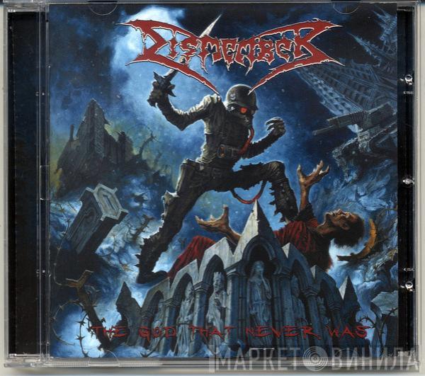  Dismember  - The God That Never Was