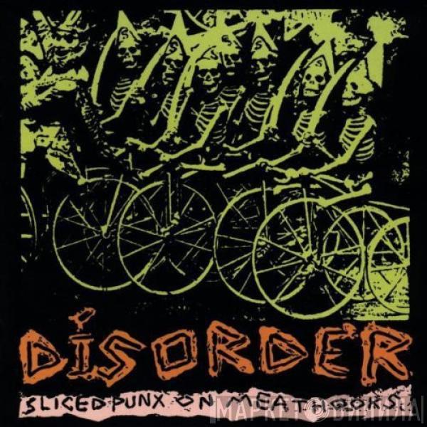  Disorder   - Sliced Punx On Meathooks