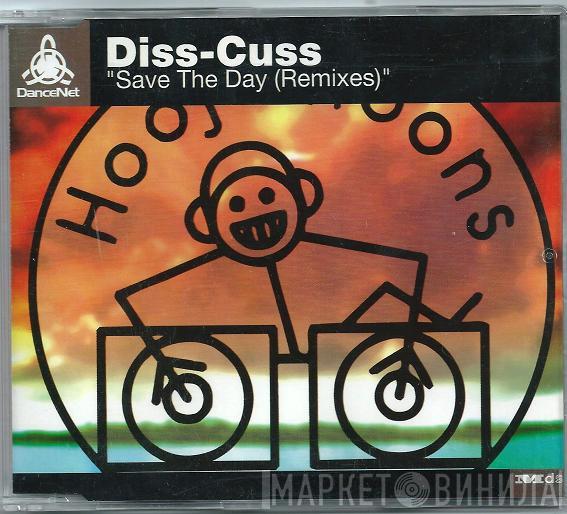  Diss-Cuss  - Save The Day (Remixes)