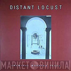 Distant Locust - Chemical Wedding Feast