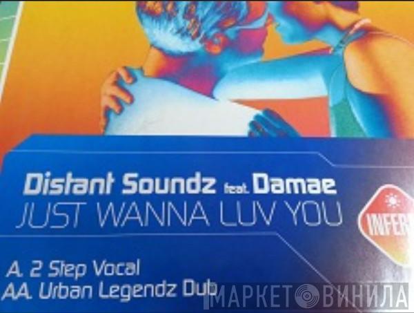 Distant Soundz, Damae - Just Wanna Luv U