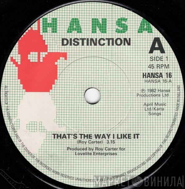 Distinction - That's The Way I Like It