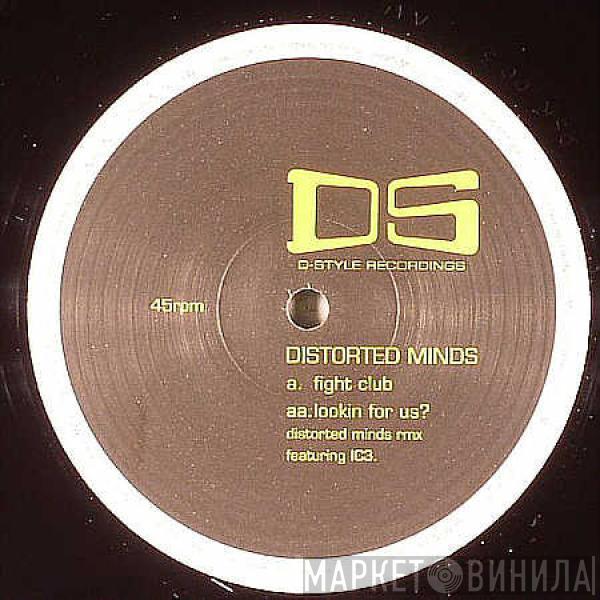  Distorted Minds  - Fight Club / Lookin For Us? (Distorted Minds Remix)