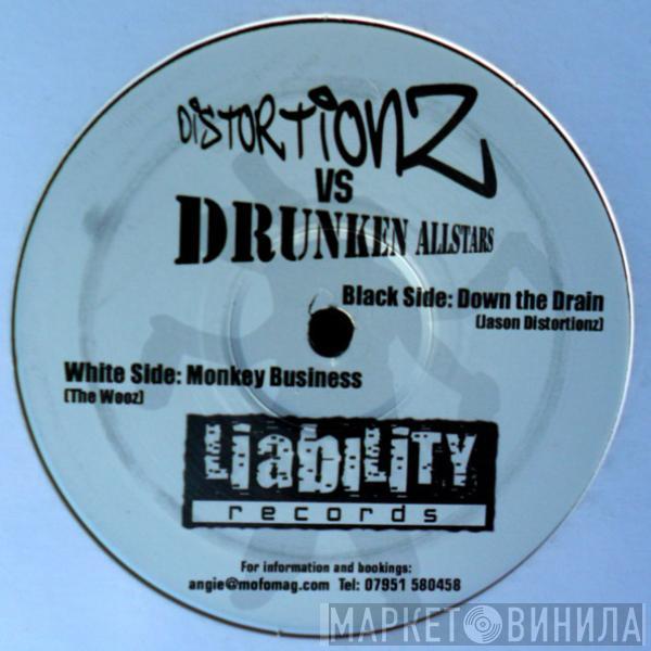 Distortionz, Drunken Allstars - Down The Drain / Monkey Business