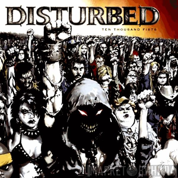 Disturbed - Ten Thousand Fists