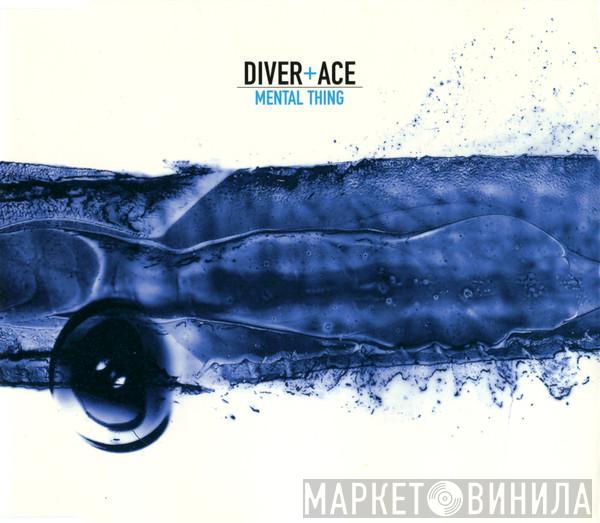  Diver & Ace  - Mental Thing