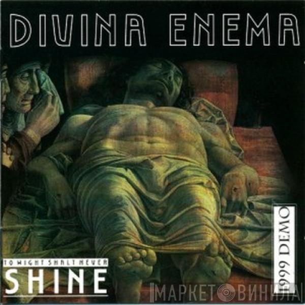 Divina Enema - To Wight Shalt Never Shine