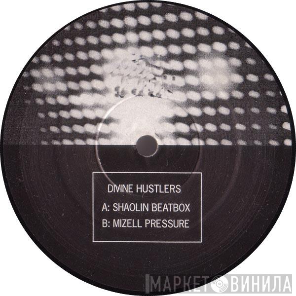  Divine Hustlers  - Shaolin Beatbox / Mizell Pressure