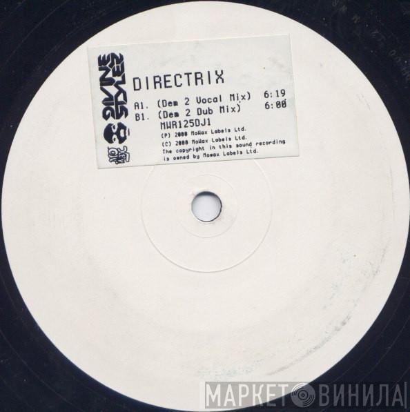  Divine Styler  - Directrix (Dem 2 Remixes)