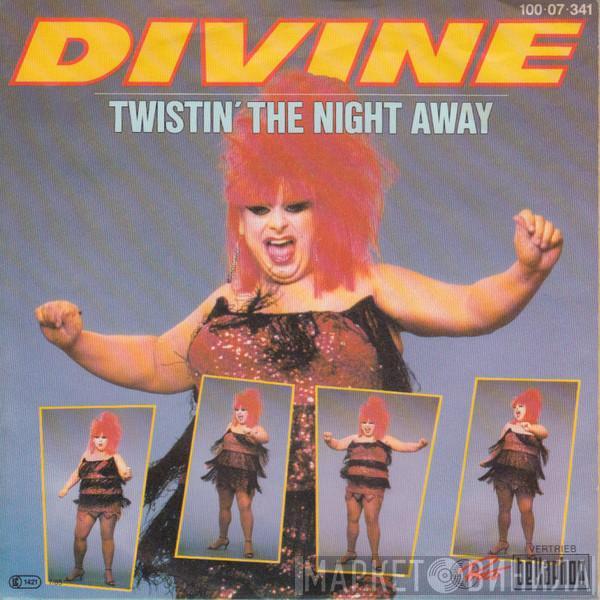  Divine  - Twistin' The Night Away