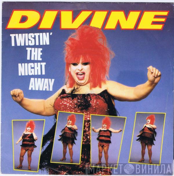 Divine - Twistin' The Night Away