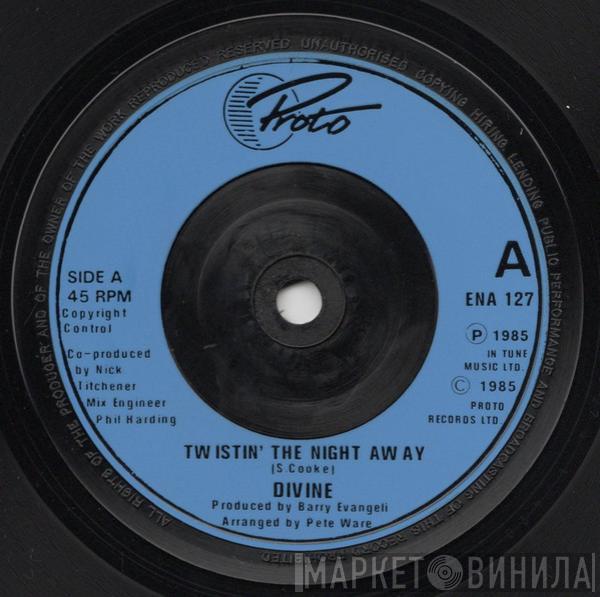  Divine  - Twistin' The Night Away