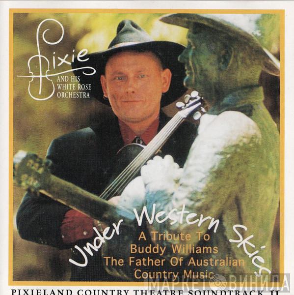 Dixie And His White Rose Orchestra - Under Western Skies