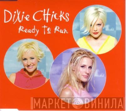 Dixie Chicks - Ready To Run
