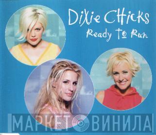 Dixie Chicks - Ready To Run