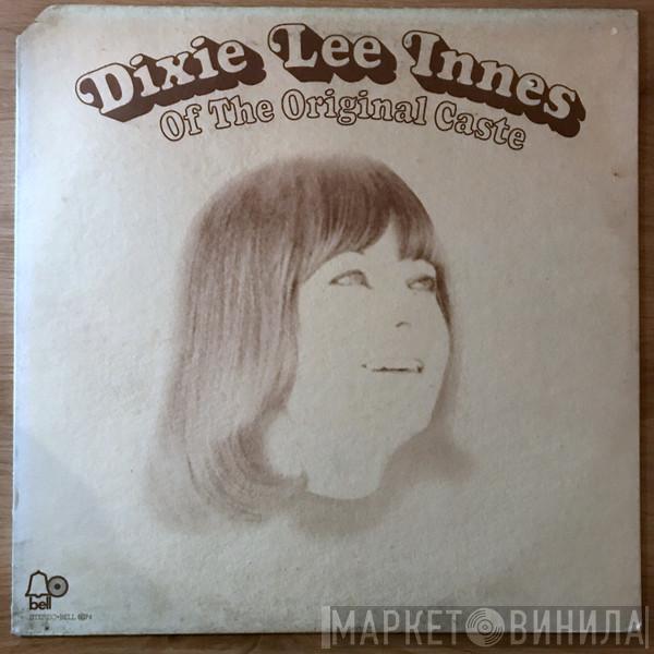 Dixie Lee Innes - Dixie Lee Innes Of The Original Caste