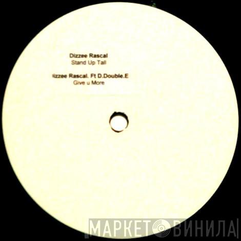  Dizzee Rascal  - Stand Up Tall / Give U More
