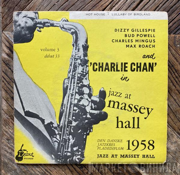 , Dizzy Gillespie , Bud Powell , Charles Mingus And Max Roach  Charlie Chan   - Jazz At Massey Hall Volume 3