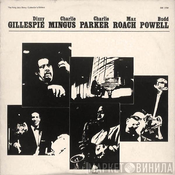 , Dizzy Gillespie , Charles Mingus , Charlie Parker , Max Roach  Bud Powell  - Gillespie, Mingus, Parker, Roach, Powell