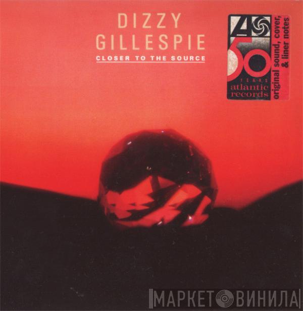 Dizzy Gillespie - Closer To The Source