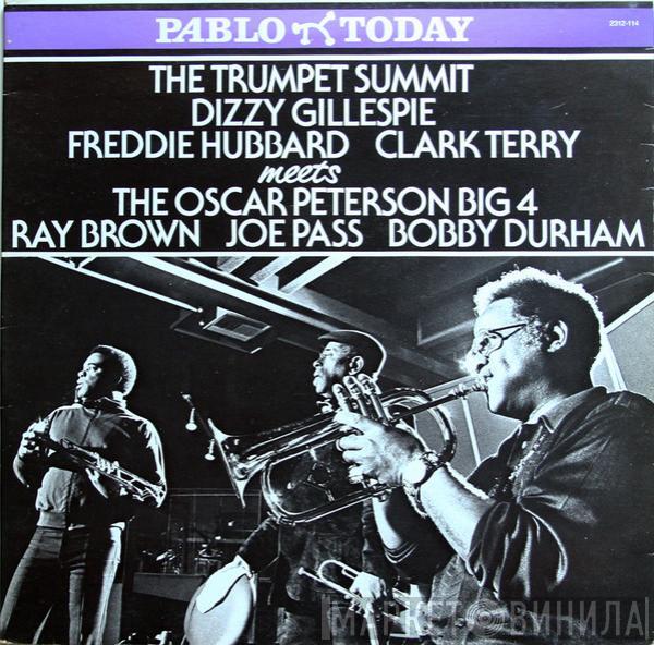 , Dizzy Gillespie , Freddie Hubbard Meets Clark Terry  The Oscar Peterson Big 4  - The Trumpet Summit Meets The Oscar Peterson Big 4
