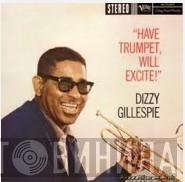  Dizzy Gillespie  - Have Trumpet, Will Excite!