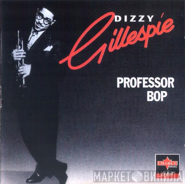  Dizzy Gillespie  - Professor Bop