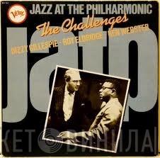 , Dizzy Gillespie , Roy Eldridge  Ben Webster  - Jazz At The Philharmonic - The Challenges